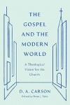 The Gospel and the Modern World - A Theological Vision for the Church